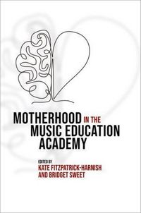 Produktbild: Motherhood in the Music Education Academy