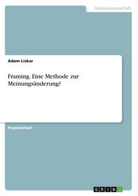 Produktbild: Framing. Eine Methode zur Meinungs&auml;nderung?