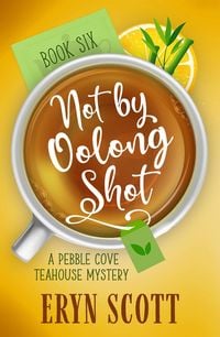 Produktbild: Not By Oolong Shot (A Pebble Cove Teahouse Mystery, #4)