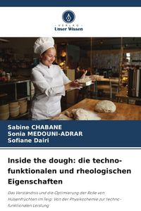 Produktbild: Inside the dough: die techno-funktionalen und rheologischen Eigenschaften