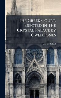 Produktbild: The Greek Court, Erected In The Crystal Palace By Owen Jones