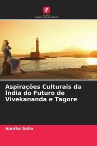 Produktbild: Aspira&ccedil;&otilde;es Culturais da &Iacute;ndia do Futuro de Vivekananda e Tagore