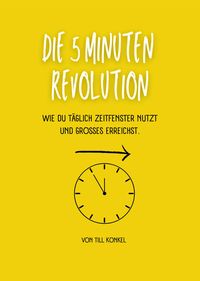 Bild vom Artikel Die 5-Minuten Revolution vom Autor Till Konkel