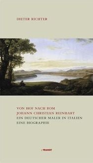 Produktbild: Von Hof nach Rom. Johann Christian Reinhart - Ein deutscher Maler in Italien