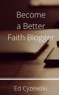 Produktbild: Become a Better Faith Blogger