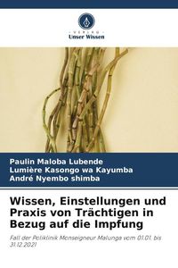 Produktbild: Wissen, Einstellungen und Praxis von Tr&auml;chtigen in Bezug auf die Impfung