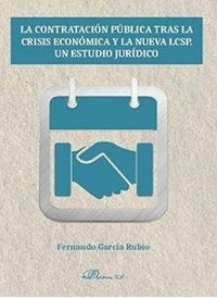 Produktbild: La contrataci&oacute;n p&uacute;blica tras la crisis econ&oacute;mica y la nueva LCSP : un estudio jur&iacute;dico