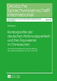 Produktbild: Kontextprofile der deutschen Abtoenungspartikeln und ihre Aequivalente im Chinesischen