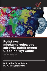 Produktbild: Podstawy mi&iquest;dzynarodowego zdrowia publicznego: Globalne wyzwanie