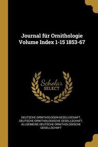 Produktbild: Journal F&uuml;r Ornithologie Volume Index 1-15 1853-67
