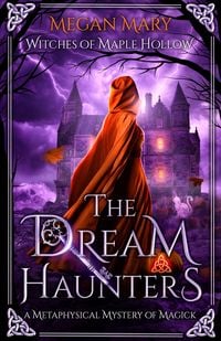 Produktbild: The Dream Haunters: A Metaphysical Mystery of Magick (Witches of Maple Hollow, #1)