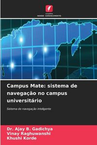 Produktbild: Campus Mate: sistema de navega&ccedil;&atilde;o no campus universit&aacute;rio