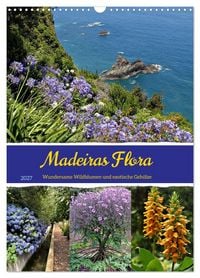 Produktbild: Madeiras Flora. Wundersame Wildblumen und exotische Geh&ouml;lze (Wandkalender 2027 DIN A3 hoch), CALVENDO Monatskalender