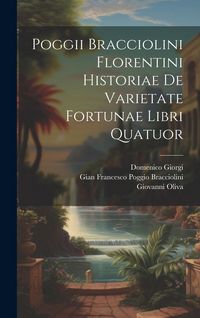 Produktbild: Poggii Bracciolini Florentini Historiae De Varietate Fortunae Libri Quatuor