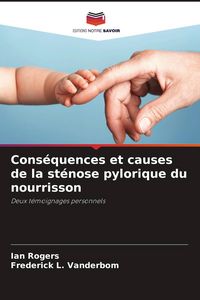 Produktbild: Cons&eacute;quences et causes de la st&eacute;nose pylorique du nourrisson