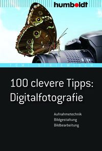 Bild vom Artikel 100 clevere Tipps: Digitalfotografie vom Autor Tom! Striewisch