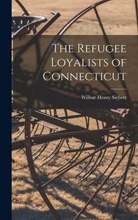Produktbild: The Refugee Loyalists of Connecticut