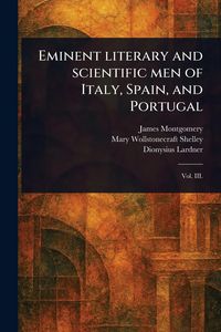 Produktbild: Eminent Literary and Scientific Men of Italy, Spain, and Portugal