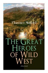 Produktbild: The Great Heroes of Wild West (Illustrated)