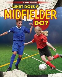 Produktbild: What Does a Midfielder Do?