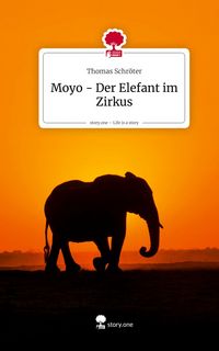 Produktbild: Moyo - Der Elefant im Zirkus. Life is a Story - story.one