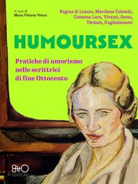 Produktbild: Humoursex. Pratiche di umorismo nelle scrittrici di fine Ottocento