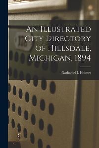 Produktbild: An Illustrated City Directory of Hillsdale, Michigan, 1894