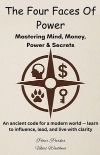 Produktbild: The Four Faces of Power - Mastering Mind, Money, Power & Secrets