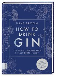 How to Drink Gin von Dave Broom