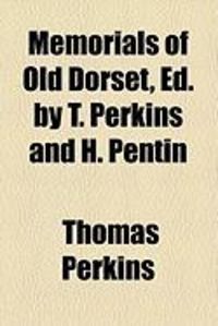 Produktbild: Memorials of Old Dorset, Ed. by T. Perkins and H. Pentin