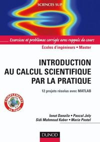 Produktbild: Introduction au calcul scientifique par la pratique - 12 projets r&eacute;solus avec Matlab