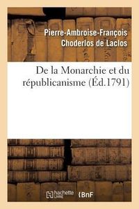 Produktbild: De la Monarchie Et Du R&eacute;publicanisme