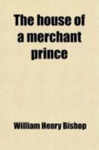 Produktbild: The House of a Merchant Prince; A Novel of New York