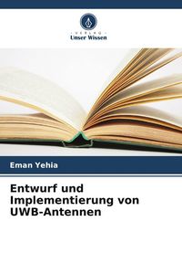 Produktbild: Entwurf und Implementierung von UWB-Antennen