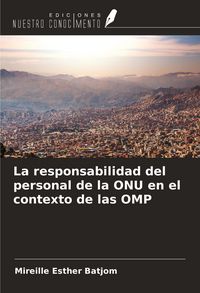 Produktbild: La responsabilidad del personal de la ONU en el contexto de las OMP