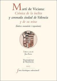 Produktbild: Mart&iacute; de Viciana : cr&oacute;nica de la &iacute;nclita y coronada ciudad de Valencia y de su reino : &igrave;ndexs onom&agrave;stic i topon&iacute;mic