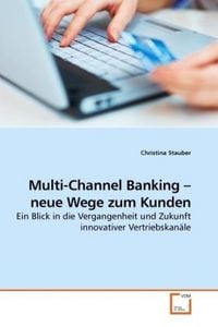 Produktbild: Stauber, C: Multi-Channel Banking - neue Wege zum Kunden
