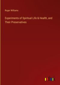 Produktbild: Experiments of Spiritual Life & Health, and Their Preservatives