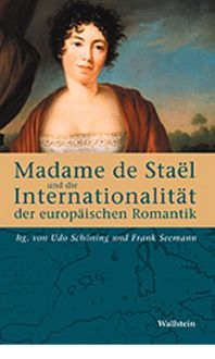 Produktbild: Madame de Sta&euml;l und die Internationalit&auml;t der europ&auml;ischen Romantik