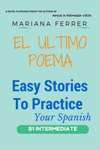 Produktbild: EL Ultimo Poema (Easy Stories to Practice Your Spanish, #2)