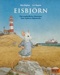 Produktbild: Eisbj&ouml;rn. Das unglaubliche Abenteuer eines tapferen M&auml;userichs
