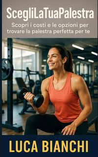 Produktbild: Scegli La Tua Palestra