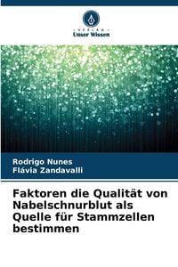 Produktbild: Faktoren die Qualit&auml;t von Nabelschnurblut als Quelle f&uuml;r Stammzellen bestimmen