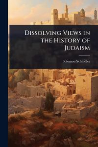Produktbild: Dissolving Views in the History of Judaism