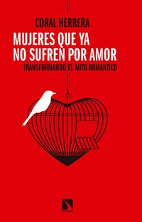 Produktbild: Mujeres que ya no sufren por amor : transformando el mito rom&aacute;ntico