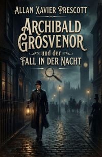 Produktbild: Archibald Grosvenor und der Fall in der Nacht