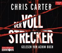 Der Vollstrecker (Ein Hunter-und-Garcia-Thriller 2) von Chris Carter