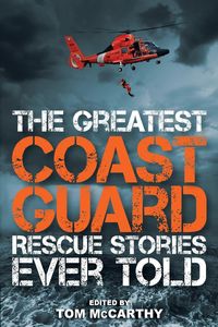 Bild vom Artikel The Greatest Coast Guard Rescue Stories Ever Told vom Autor Tom McCarthy