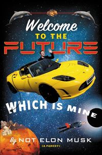 Produktbild: Welcome to the Future Which Is Mine