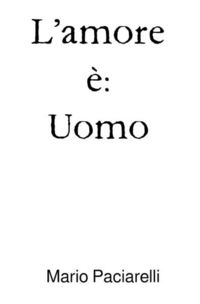 Produktbild: L&rsquo;amore &egrave;: Donna, Uomo, Bambino/a / L&rsquo;amore &egrave;: Uomo